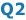 Q2