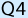 Q4