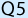 Q5