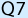 Q7
