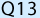 Q13